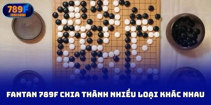 Fantan 789f chia thành nhiều loại cược khác nhau