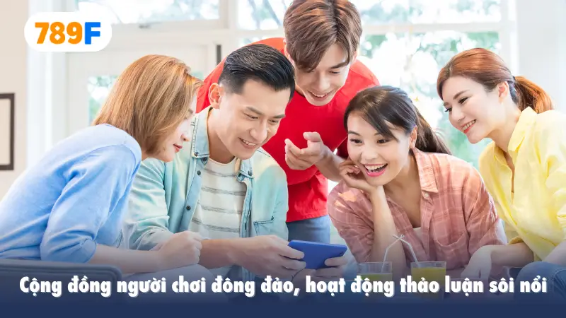 Cộng đồng người chơi đông đảo, hoạt động thảo luận sôi nổi
